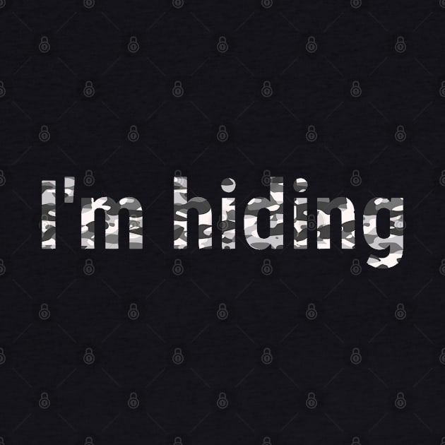 I'm Hiding camo by sapphire seaside studio